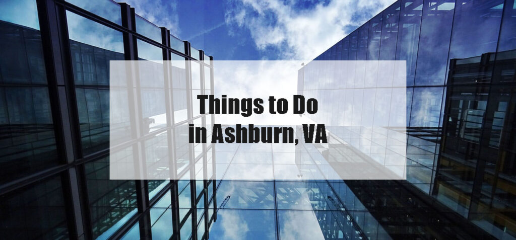 Things to Do in Ashburn, VA | American Moving & Storage INC